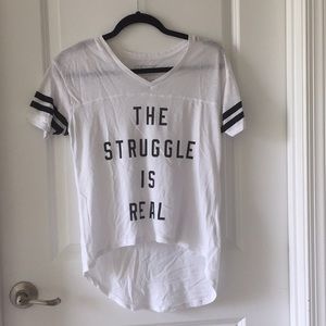 "The struggle is real" white t-shirt